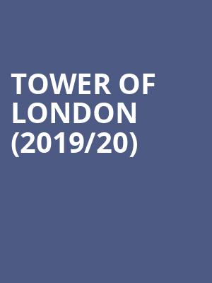 Tower of London (2019/20) at Tower of London